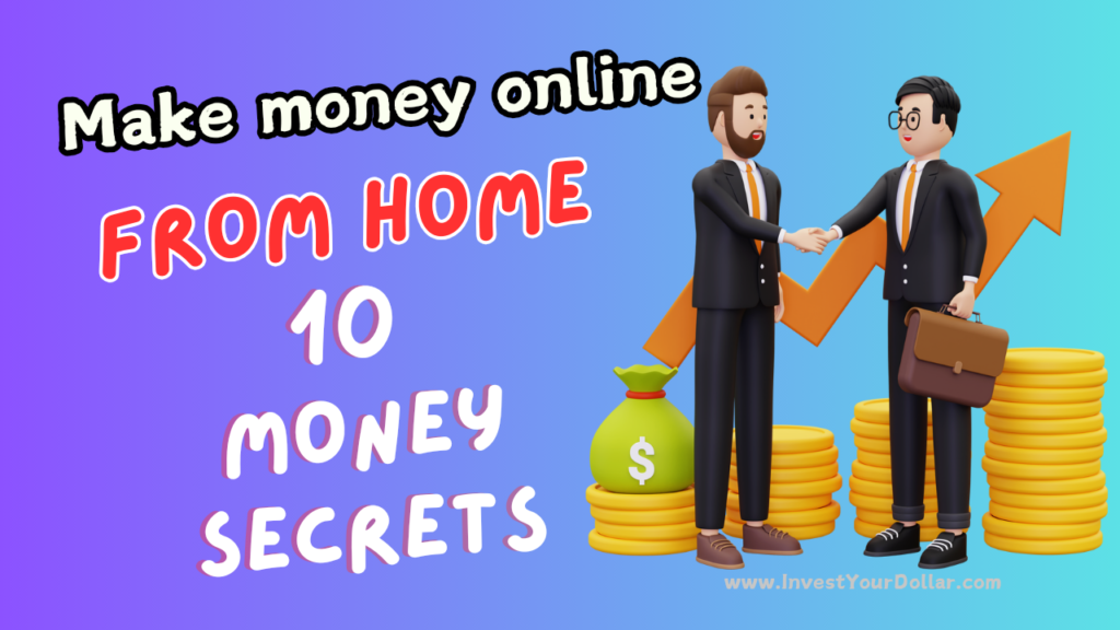 How To Make Money Online From Home: Top 10 Ways